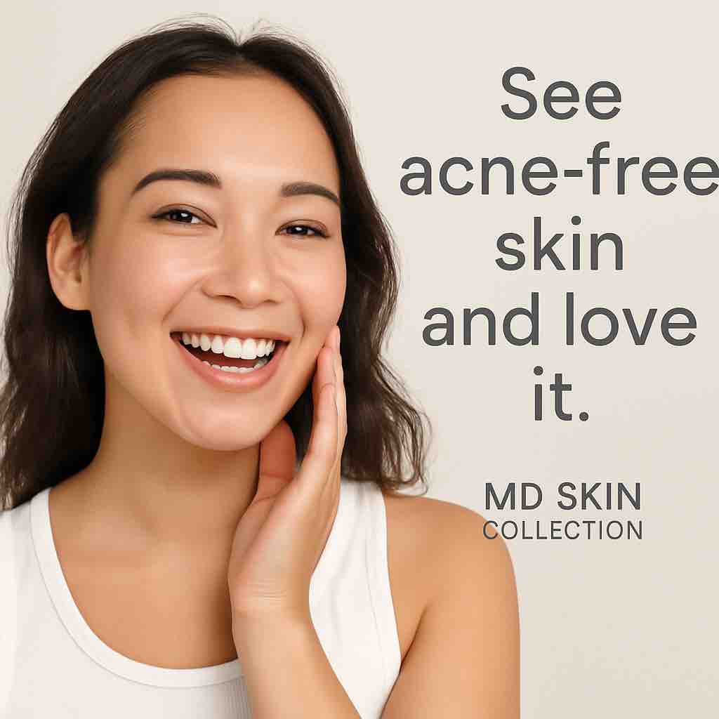 Woman with acne-free skin smiling, with text 'See acne-free skin and love it. MD SKIN COLLECTION' on a beige background.